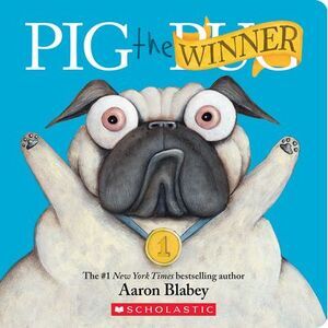 Pig the Winner (Pig the Pug) -- Aaron Blabey